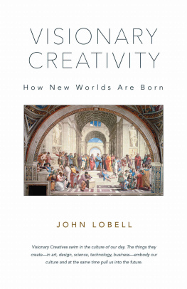 John Lobell - Visionary Creativity: How New Worlds Are Born