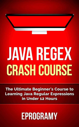 Eprogramy - Java: Regex Crash Course - The Ultimate Beginners Course to Learning Java Regular Expressions in Under 12 Hours
