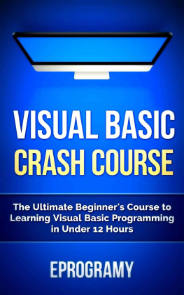 Eprogramy - Visual Basic: Crash Course - The Ultimate Beginners Course to Learning Visual Basic Programming in Under 12 Hours