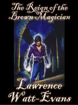 Lawrence Watt-Evans - The Reign of the Brown Magician