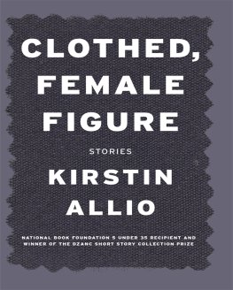 Kirstin Allio - Clothed, Female Figure: Stories