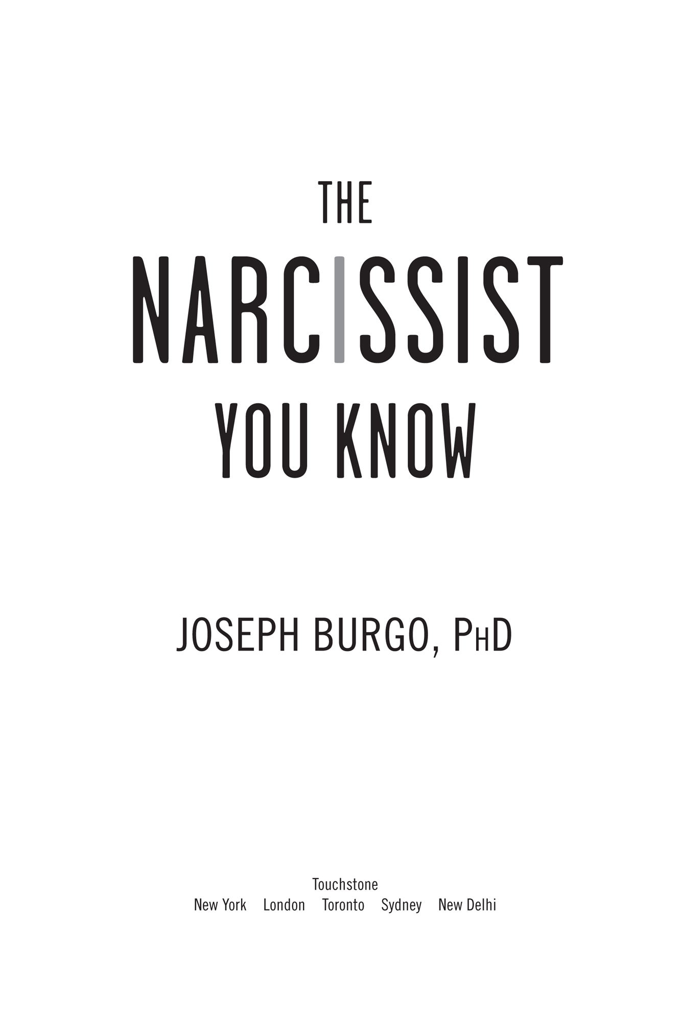 The Narcissist You Know Defending Yourself Against Extreme Narcissists in an All-About-Me Age - image 1