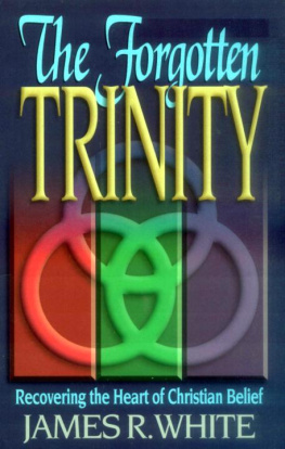 James R. White - The Forgotten Trinity