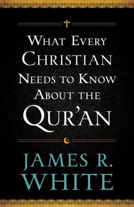 James R. White - What Every Christian Needs to Know About the Quran