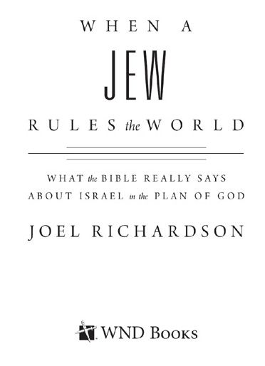 WHEN A JEW RULES THE WORLD Copyright 2015 by Joel Richardson All rights - photo 1