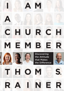 Thom S. Rainer - I Am a Church Member: Discovering the Attitude that Makes the Difference