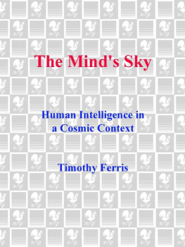 Timothy Ferris - The Minds Sky: Human Intelligence in a Cosmic Context