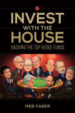 Meb Faber Invest With The House: Hacking The Top Hedge Funds