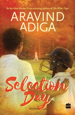 Aravind Adiga - Selection Day