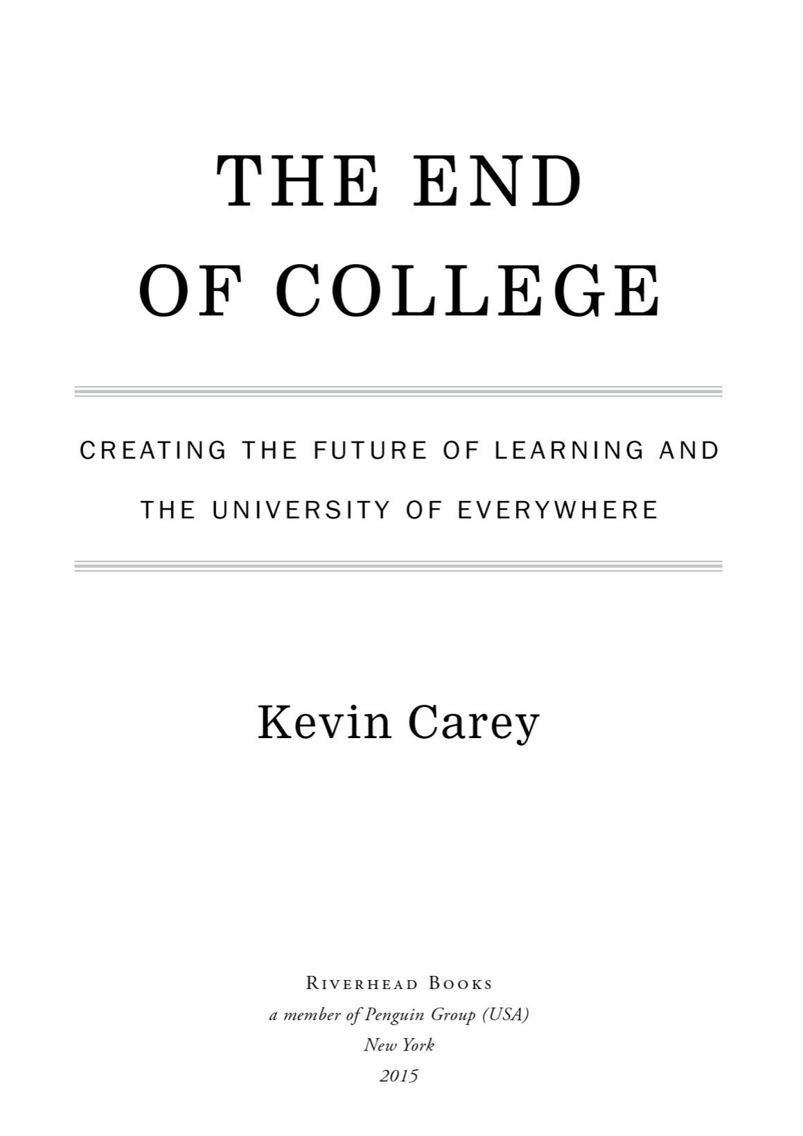 The End of College Creating the Future of Learning and the University of Everywhere - image 1