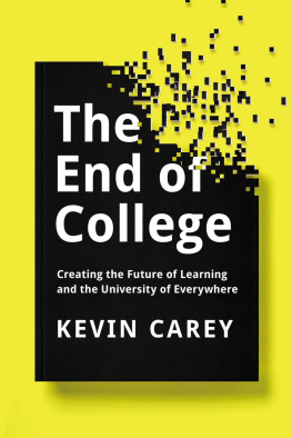 Kevin Carey - The End of College: Creating the Future of Learning and the University of Everywhere
