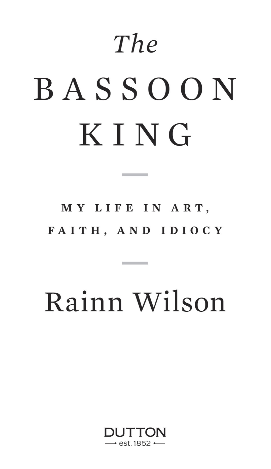 The Bassoon King My Life in Art Faith and Idiocy - image 2