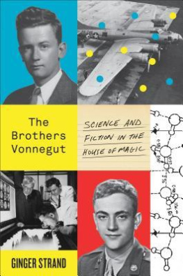 Ginger Strand The Brothers Vonnegut: Science and Fiction in the House of Magic