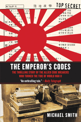 Michael Smith - The Emperors Codes: The Thrilling Story of the Allied Code Breakers Who Turned the Tide of World War II