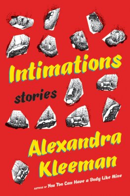 Alexandra Kleeman - Intimations: Stories