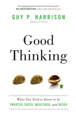Guy P. Harrison - Good Thinking: What You Need to Know to be Smarter, Safer, Wealthier, and Wiser