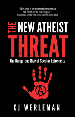 CJ Werleman - The New Atheist Threat: The Dangerous Rise of Secular Extremists