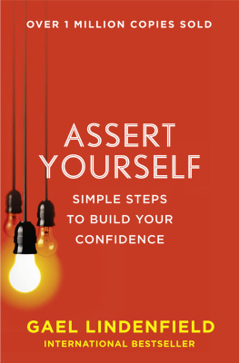 Gael Lindenfield - Assert Yourself: Simple Steps to Build Your Confidence