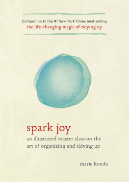 Marie Kondo Spark Joy: An Illustrated Master Class on the Art of Organizing and Tidying Up