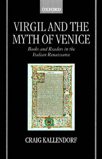 title Virgil and the Myth of Venice Books and Readers in the Italian - photo 1