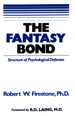 Robert W. Firestone - The Fantasy Bond: The Structure of Psychological Defenses