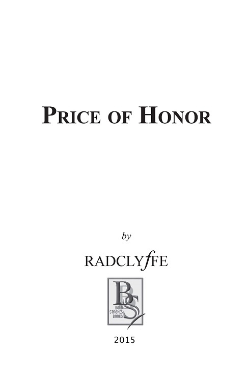 Price of Honor 2015 By Radclyffe All Rights Reserved ISBN 13 - photo 5