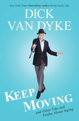 Dick Van Dyke - Keep Moving: And Other Tips and Truths About Aging