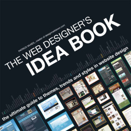 Patrick McNeil The Web Designers Idea Book: The Ultimate Guide To Themes, Trends & Styles In Website Design