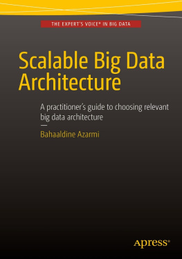 Bahaaldine Azarmi Scalable Big Data Architecture: A practitioners guide to choosing relevant Big Data architecture