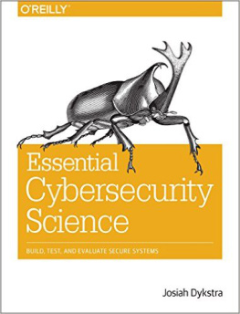 Josiah Dykstra - Essential Cybersecurity Science: Build, Test, and Evaluate Secure Systems