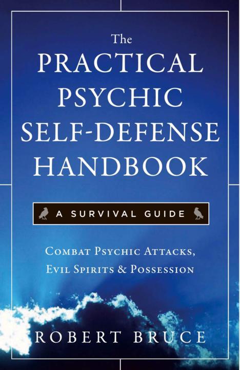 The PRACTICAL PSYCHIC SELF-DEFENSE HANDBOOK Combat Psychic - photo 1