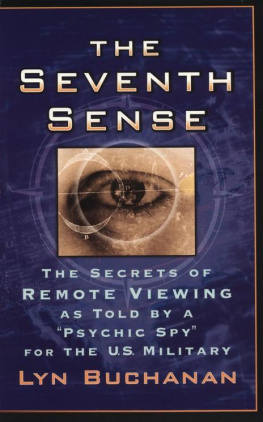 Lyn Buchanan The Seventh Sense: The Secrets of Remote Viewing as Told by a Psychic Spy for the U.S. Military