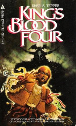 Sheri Tepper King’s Blood Four