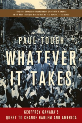 Paul Tough - Whatever It Takes: Geoffrey Canadas Quest to Change Harlem and America