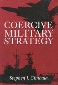 title Coercive Military Strategy author Cimbala Stephen J - photo 1