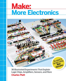 Charles Platt Make: More Electronics: Journey Deep Into the World of Logic Chips, Amplifiers, Sensors, and Randomicity