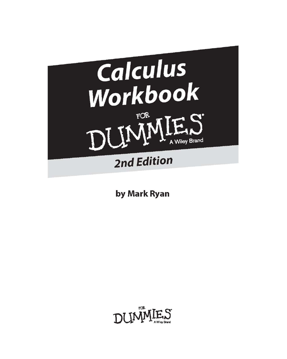 Calculus Workbook For Dummies 2nd Edition Published by John Wiley Sons - photo 2