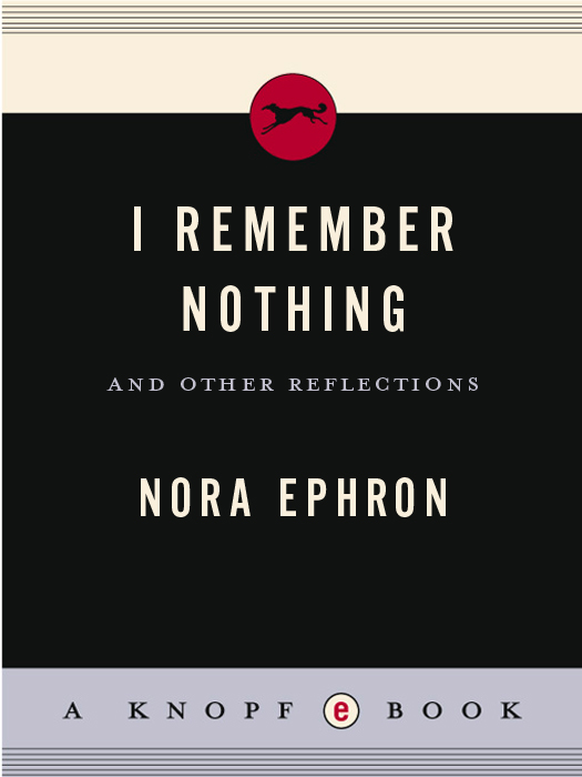 ALSO BY NORA EPHRON FICTION Heartburn ESSAYS I Feel Bad About My - photo 1
