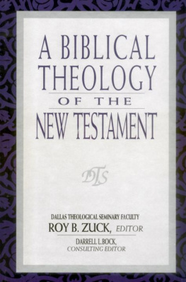 Roy Zuck A Biblical Theology of the New Testament