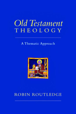 Robin Routledge Old Testament Theology: A Thematic Approach