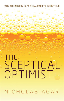 Agar The Sceptical Optimist: Why Technology Isnt the Answer to Everything