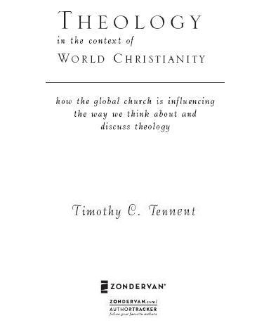 ZONDERVAN Theology in the Context of World Christianity Copyright 2007 by - photo 1