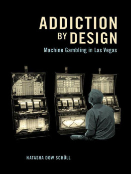Natasha Dow Schüll - Addiction by Design: Machine Gambling in Las Vegas