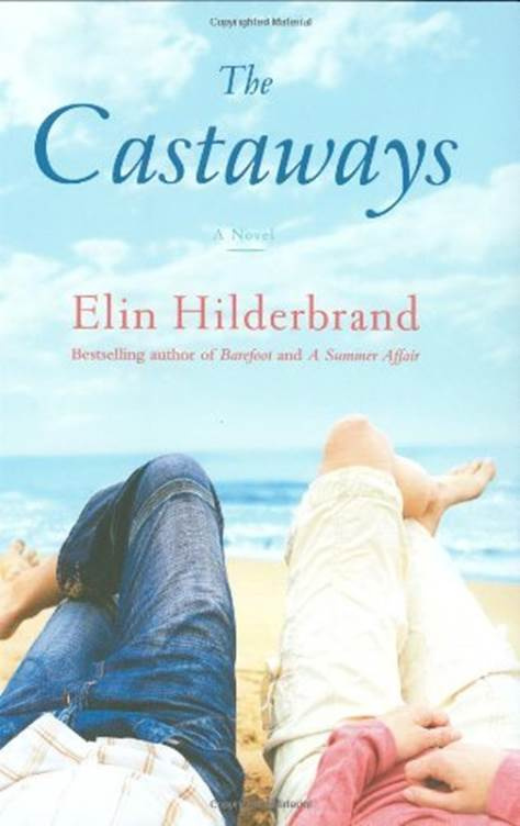 Elin Hilderbrand The Castaways Copyright 2009 by Elin Hilderbrand The author - photo 1