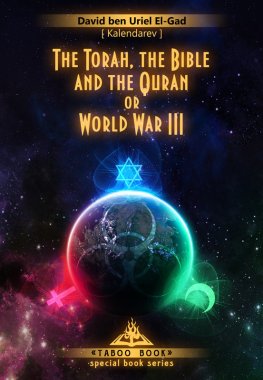 David El-Gad - The Torah, the Bible and the Quran or World War III