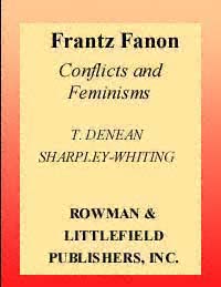 title Frantz Fanon Conflicts and Feminisms author - photo 1