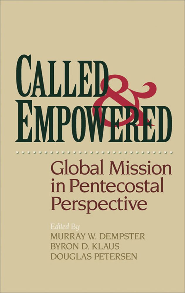 C ALLED E MPOWERED Global Mission in Pentecostal Perspective Edited By - photo 1