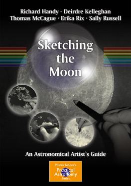 Richard Handy Deirdre Kelleghan Thomas McCague Erika Rix - Sketching the moon : an astronomical artists guide