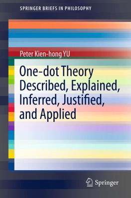 Yu - One-dot theory described, explained, inferred, justified, and applied