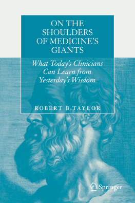 Taylor - On the shoulders of medicines giants : what todays clinicians can learn from yesterdays wisdom
